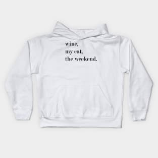 Wine, My Cat, The Weekend. Kids Hoodie